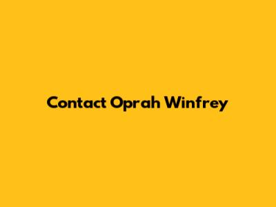 Contact Oprah Winfrey