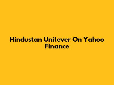 Hindustan Unilever On Yahoo Finance