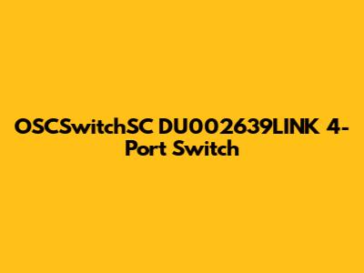 OSCSwitchSC DU002639LINK 4-Port Switch